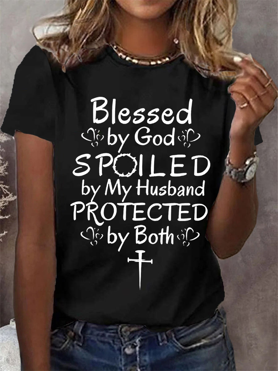 Women's Blessed By God Spoiled By My Husband Protected By Both Casual Tee