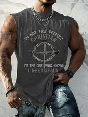 Men's I'm Not That Perfect Christian I'm The One Who Knows I Need Jesus Vest