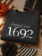 Women's Halloween Fireproof Since 1692 Printed Sweatshirt