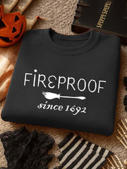 Women's Halloween Fireproof Since 1692 Printed Sweatshirt