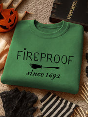 Women's Halloween Fireproof Since 1692 Printed Sweatshirt