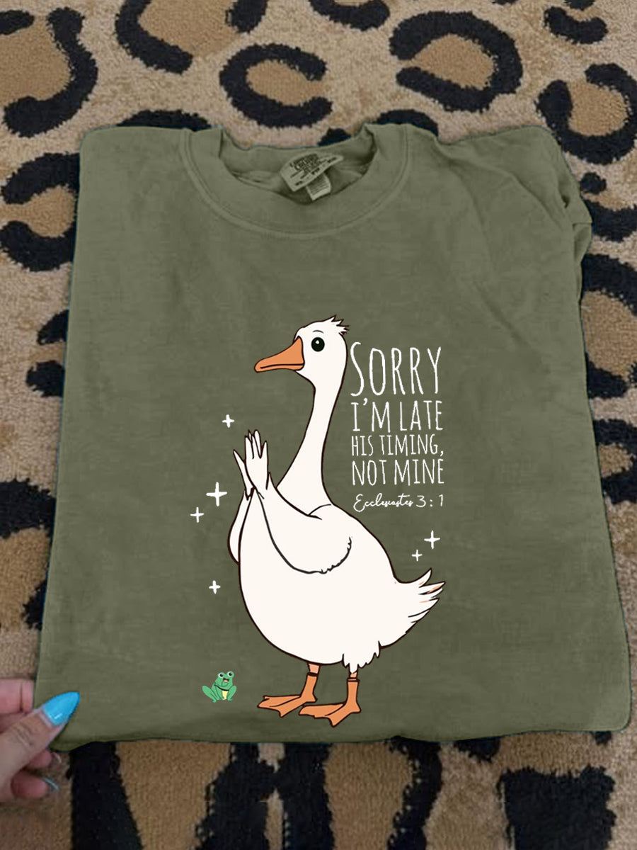 Women's Sorry I'm Late His Timing Not Mine Ecclesiastes 3:1 Funny Silly Goose Print Religious Humor Tee