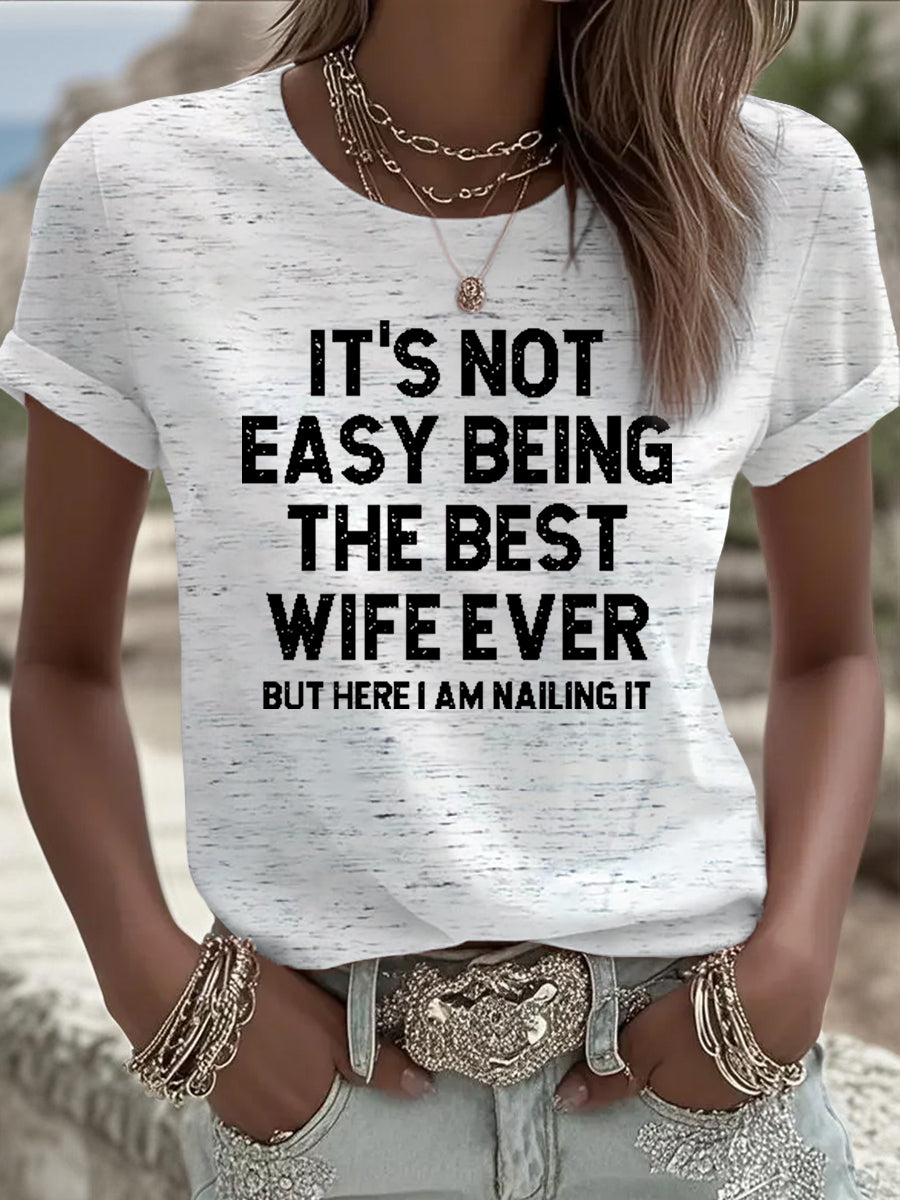 Women's It's Not Easy Being The Best Wife Ever But Here I Am Nailing It Short-sleeved T-shirt