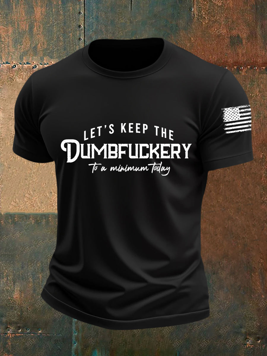 Men's Let's Keep The Dumbfuckery To a Minimum Today Short-sleeved T-shirt