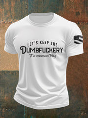 Men's Let's Keep The Dumbfuckery To a Minimum Today Short-sleeved T-shirt