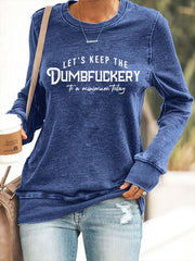 Women's Let's Keep The Dumbfuckery To a Minimum Today Sweatshirt